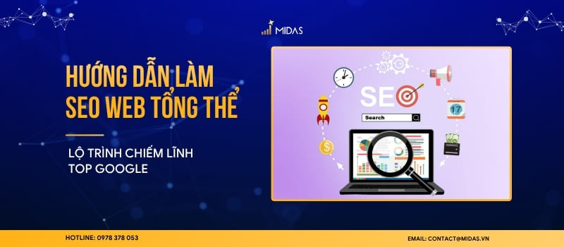 Hướng dẫn làm SEO Web tổng thể: Lộ trình chiếm lĩnh TOP Google