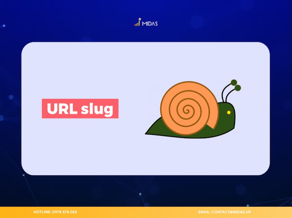 Slug là phần văn bản sau dấu "/", giúp định danh và tóm tắt nội dung của một trang trên website.